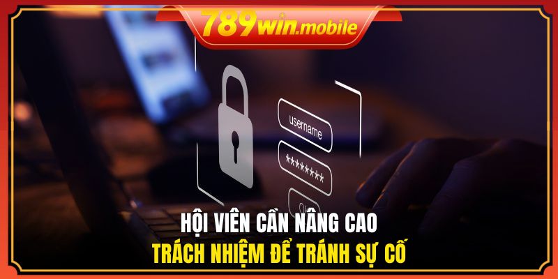 Hội viên cần nâng cao trách nhiệm để tránh sự cố
